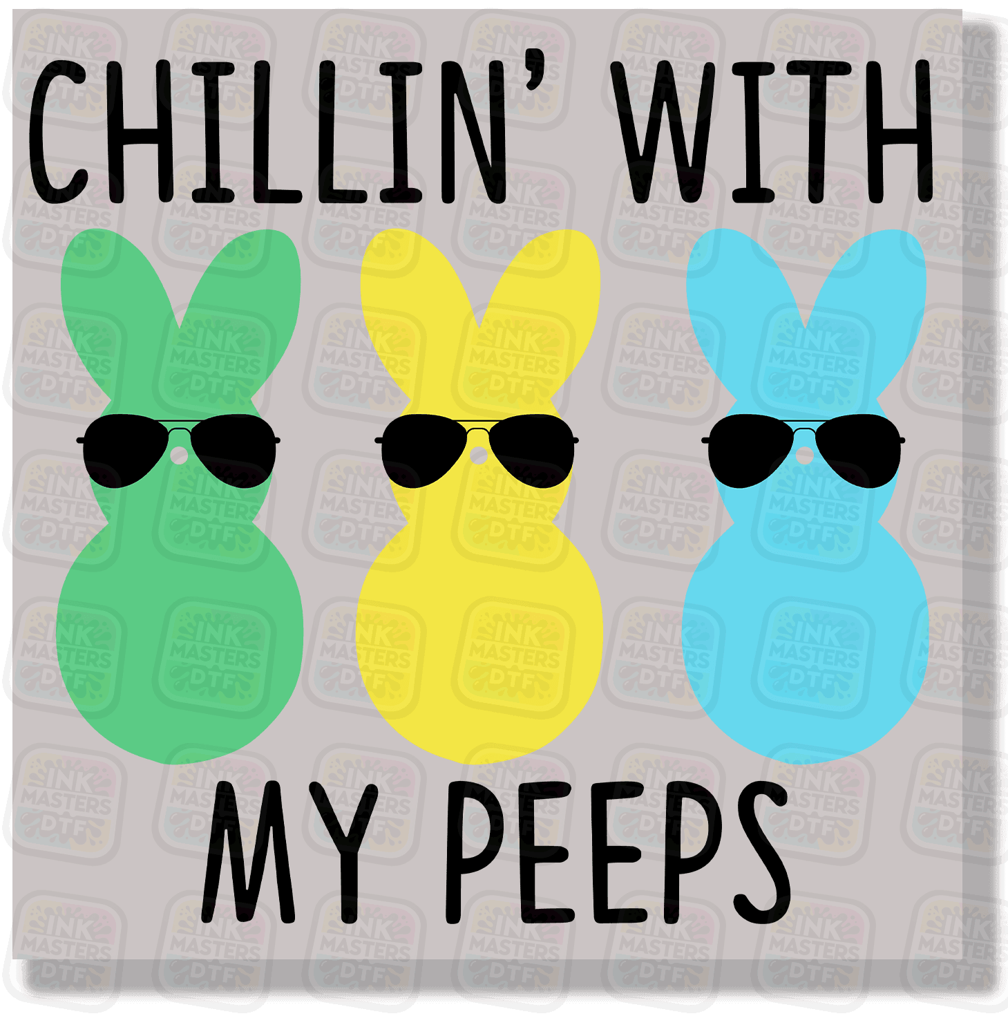 Chillin' With My Peeps DTF Transfer - Ink Masters DTF
