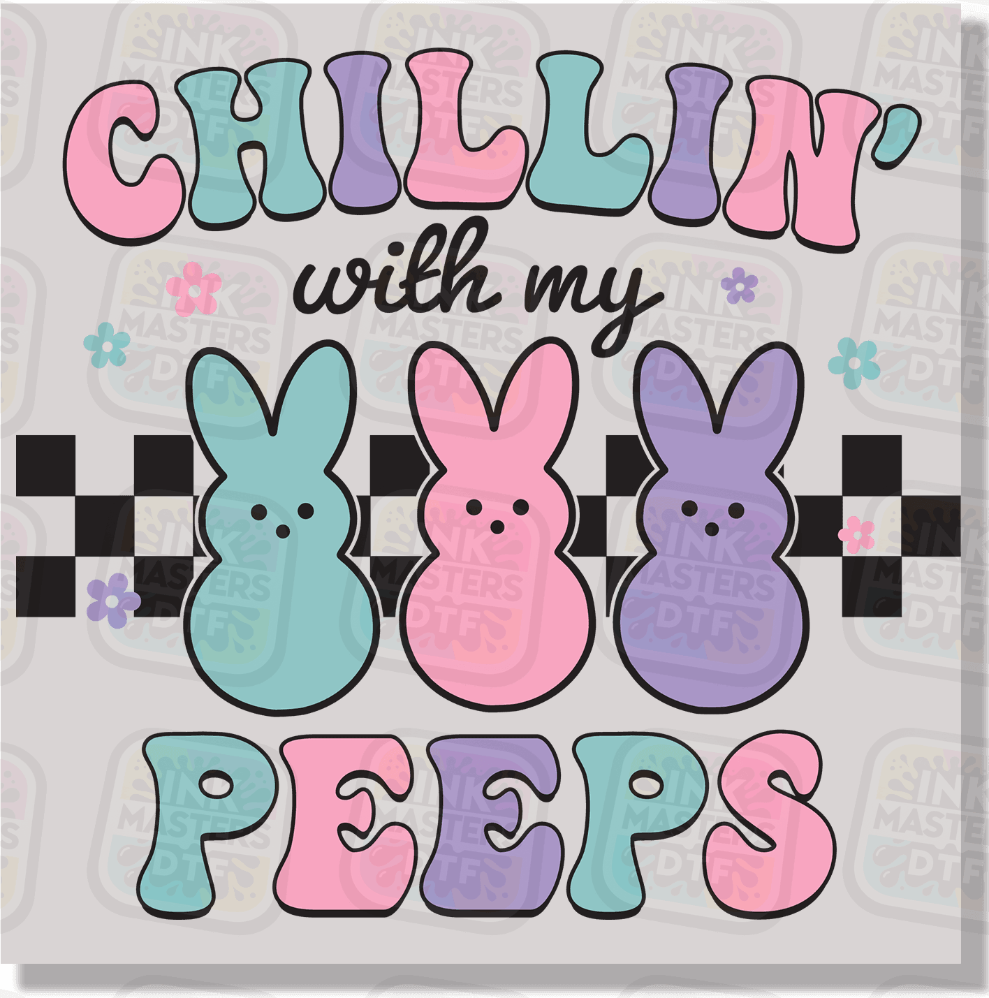 Chillin With My Peeps DTF Transfer - Ink Masters DTF