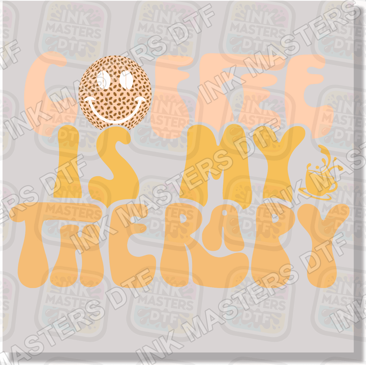Coffee Is My Therapy DTF Transfer - Ink Masters DTF