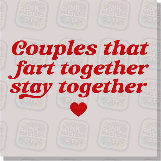 Couples That Fart Together Stay Together DTF Transfer - Ink Masters DTF