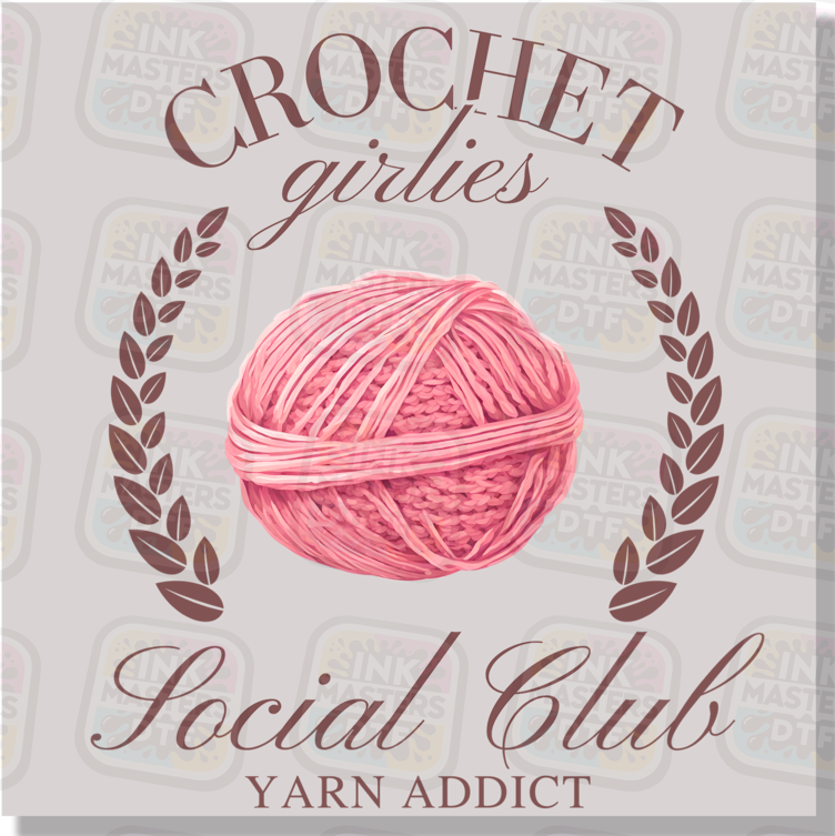 Crochet Girlies Social Club Yarn Addicts DTF Transfer