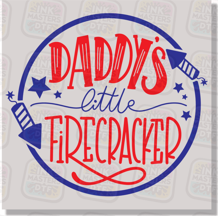 Daddy's Little Firecracker DTF Transfer - Ink Masters DTF