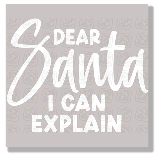 Dear Santa I Can Explain DTF Transfer - Ink Masters DTF