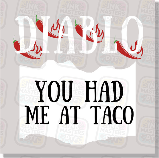 Diablo You Had Me At Taco, Taco Sauce DTF Transfer - Ink Masters DTF
