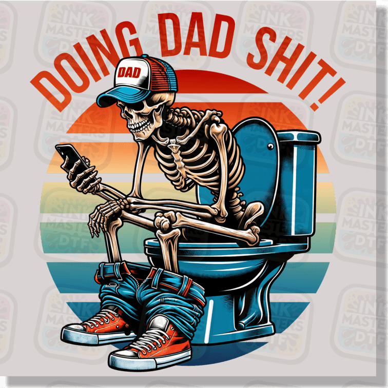 Doing Dad Shit DTF Transfer - Ink Masters DTF