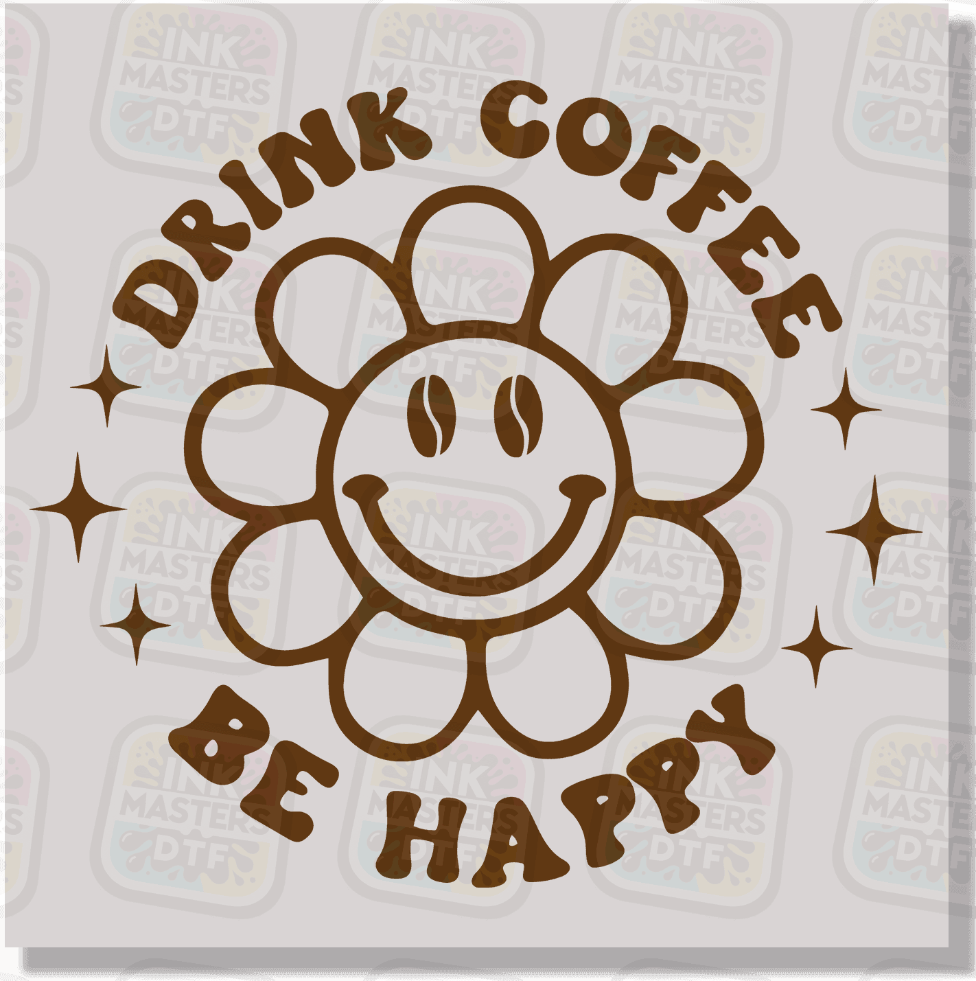 Drink Coffee Be Happy DTF Transfer - Ink Masters DTF