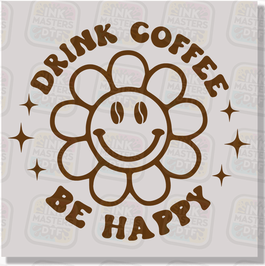 Drink Coffee Be Happy DTF Transfer - Ink Masters DTF