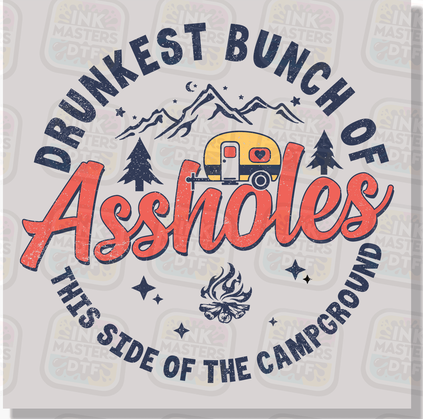 Drunkest Bunch Of Assholes DTF Transfer - Ink Masters DTF