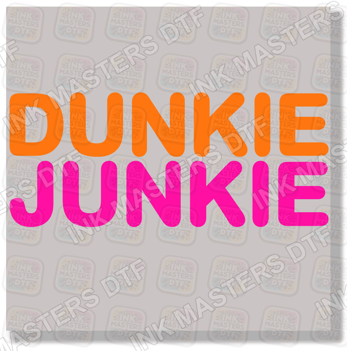Dunkie Junkie DTF Transfer - Ink Masters DTF