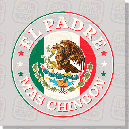 El Padre Mas Chingon DTF Transfer - Ink Masters DTF