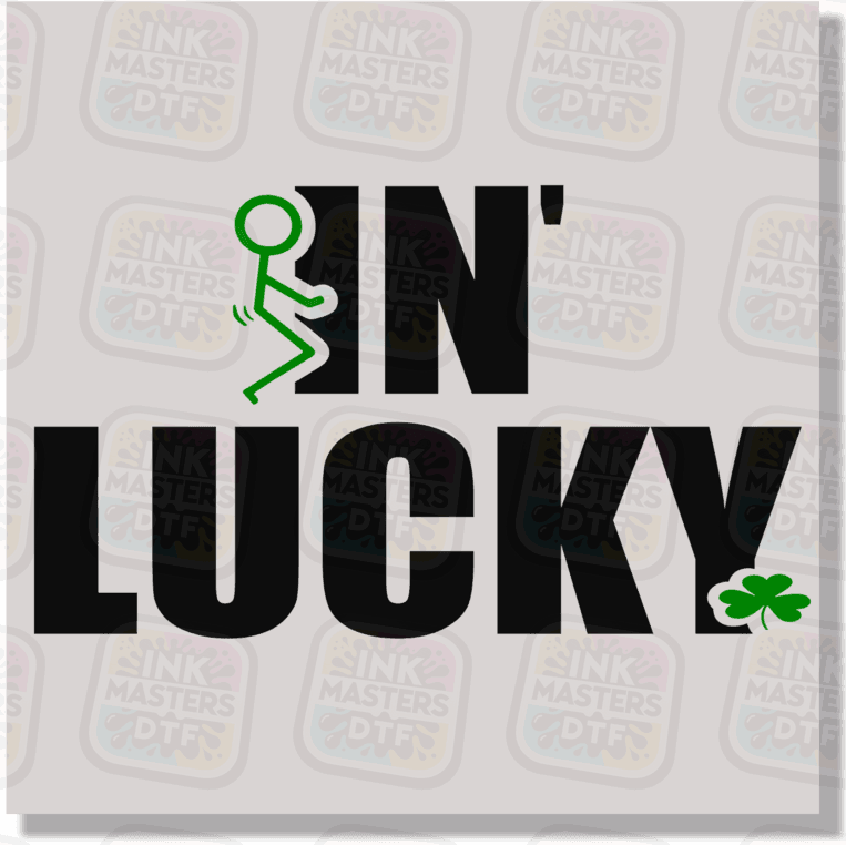 F'in Lucky DTF Transfer - Ink Masters DTF