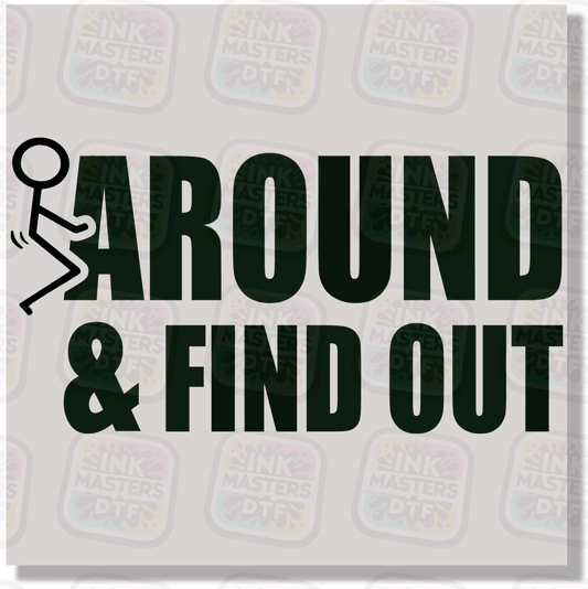 F Around & Find Out DTF Transfer - Ink Masters DTF