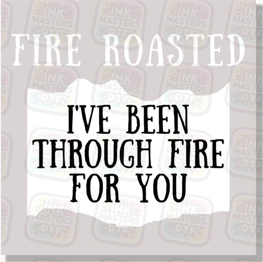 Fire Roasted I've Been Through Fire For You Taco Sauce DTF Transfer - Ink Masters DTF