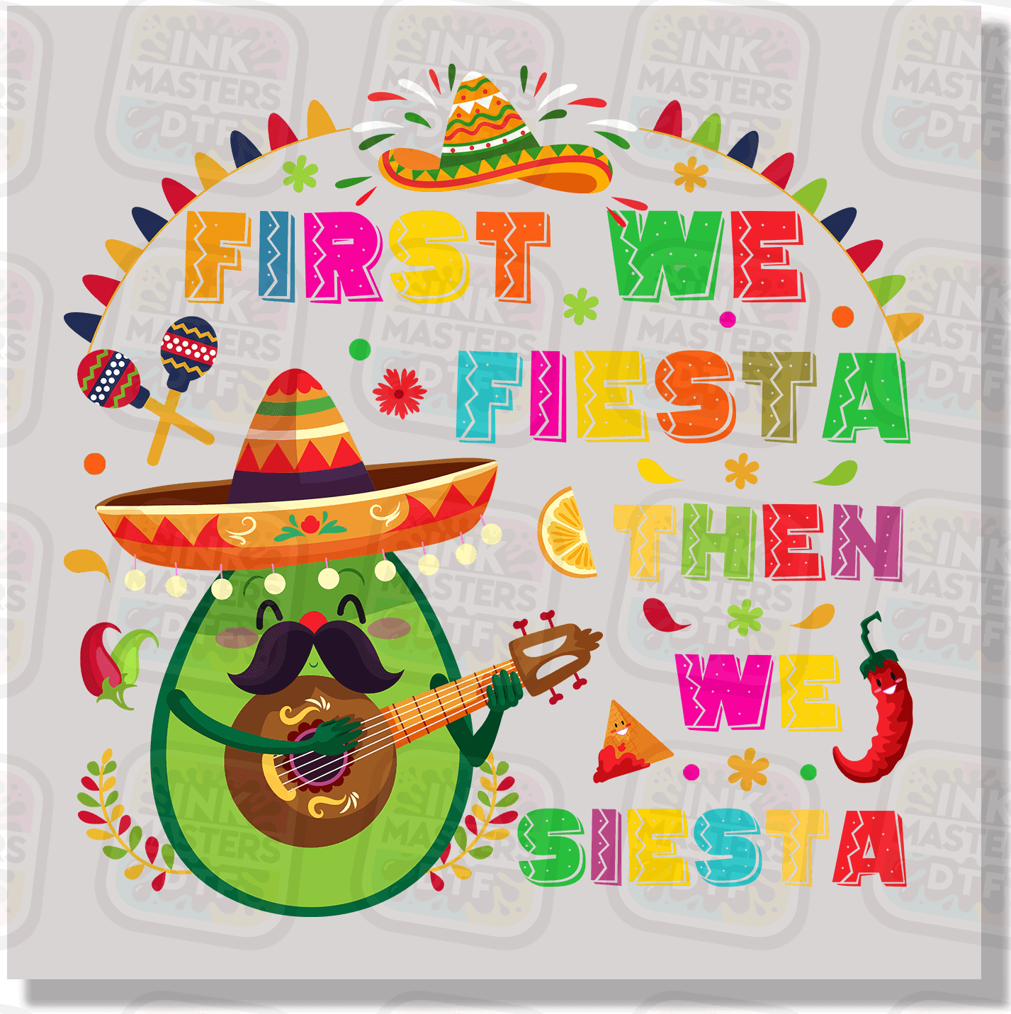 First We Fiesta Then We Siesta DTF Transfer - Ink Masters DTF