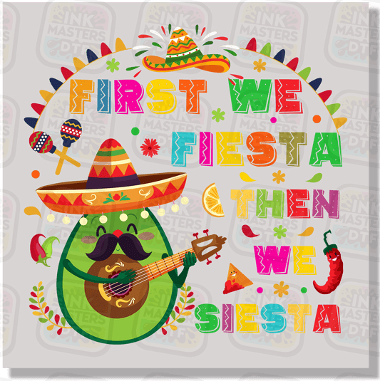 First We Fiesta Then We Siesta DTF Transfer - Ink Masters DTF