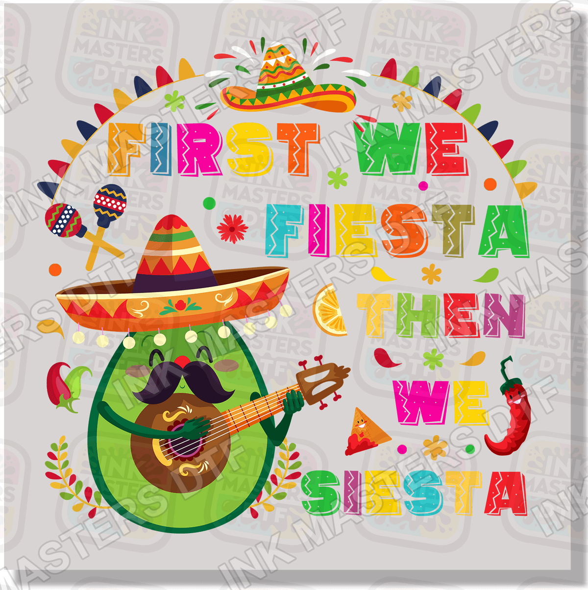 First We Fiesta Then We Siesta DTF Transfer - Ink Masters DTF