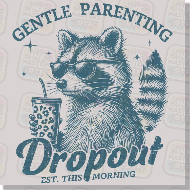 Gentle Parenting Dropout Funny Racoon DTF Transfer
