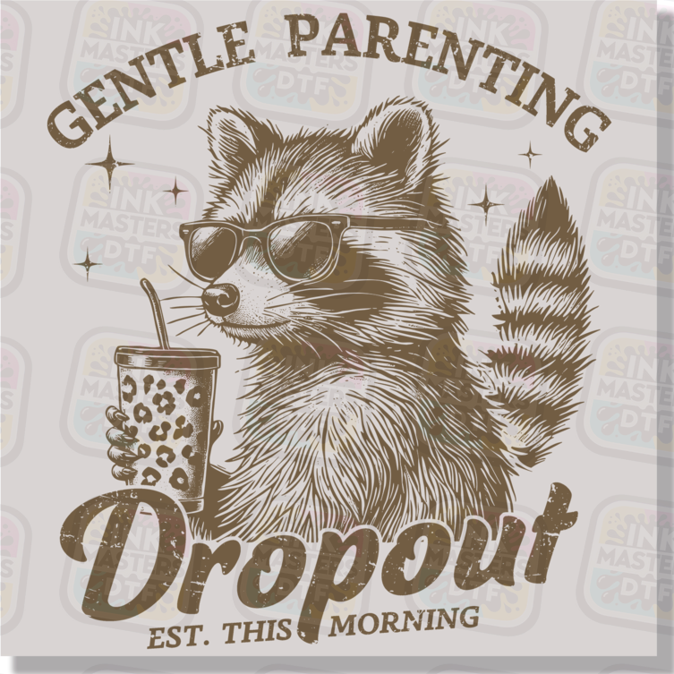 Gentle Parenting Dropout Funny Racoon DTF Transfer