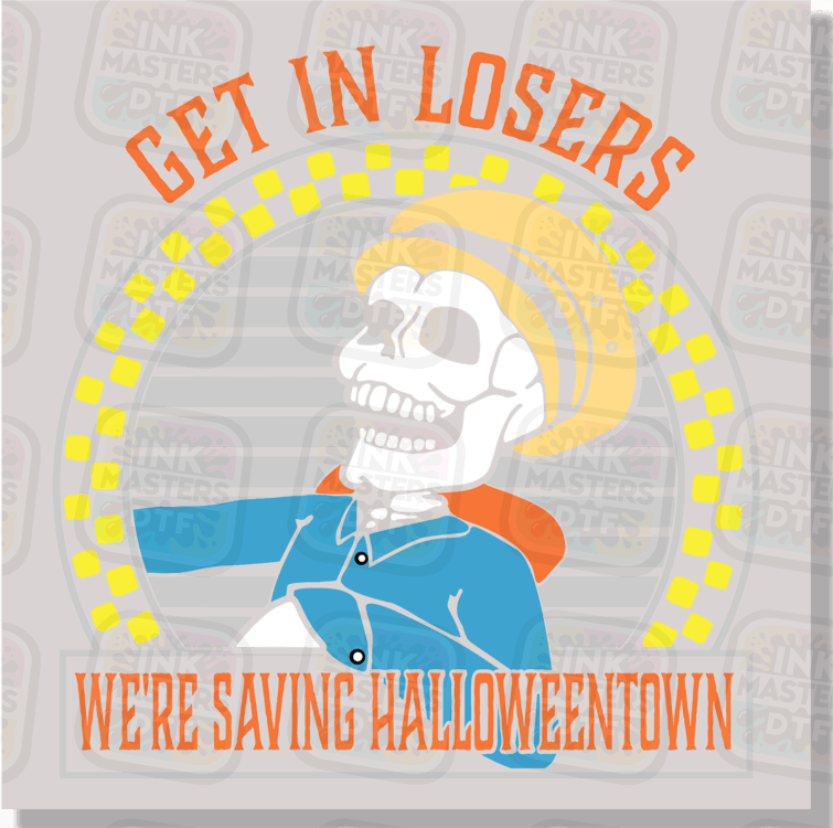 Get In Losers We're Saving Halloweentown DTF Transfer - Ink Masters DTF