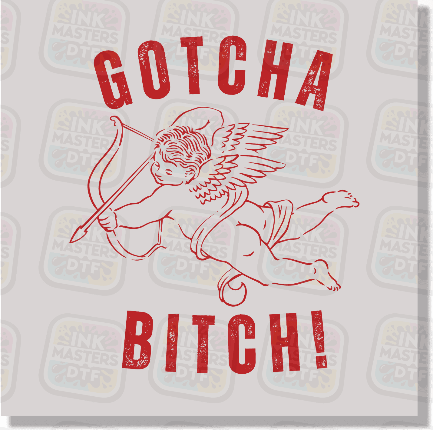 Gotcha Bitch DTF Transfer - Ink Masters DTF