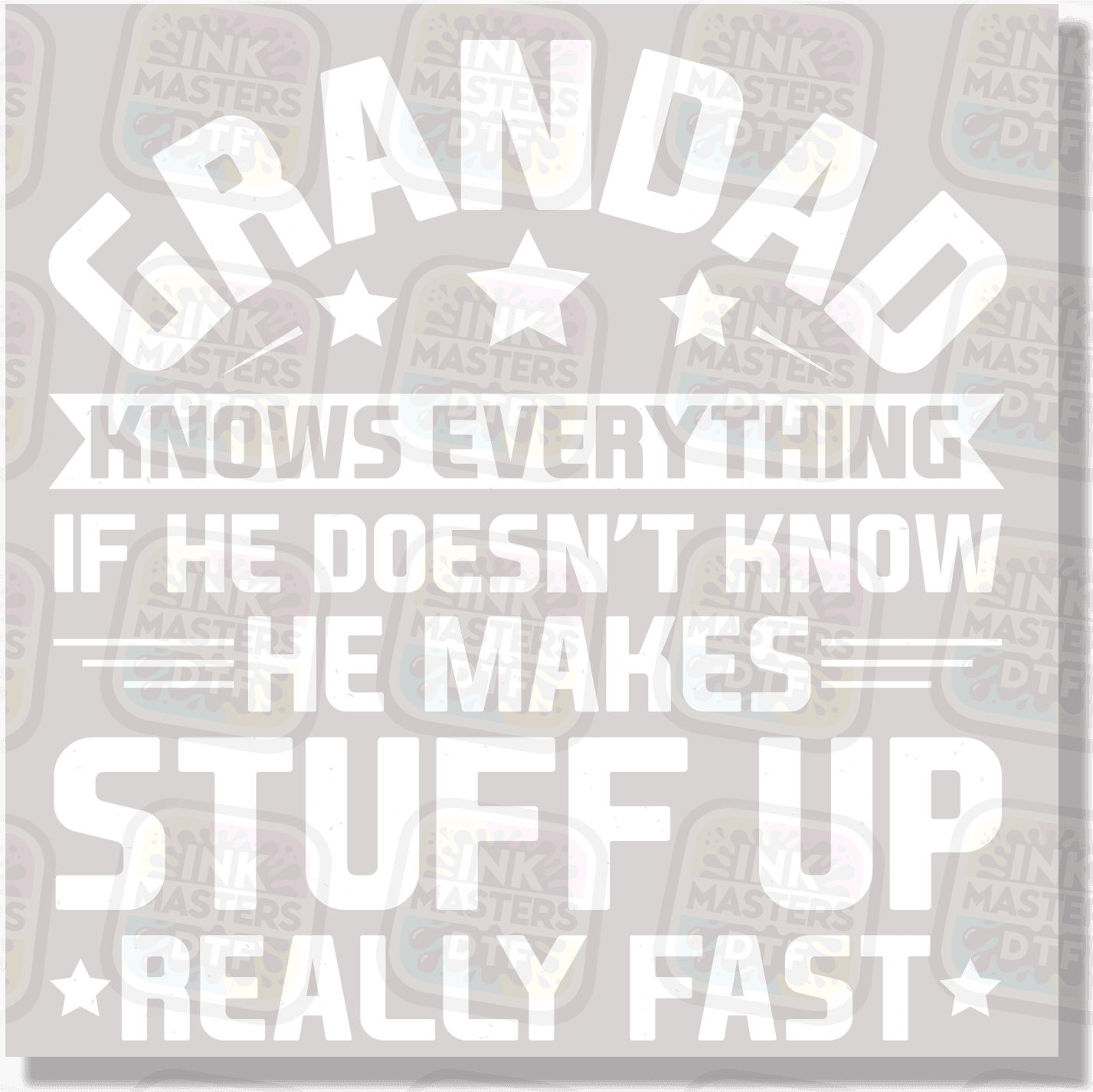 Grandad Knows Everything DTF Transfer - Ink Masters DTF