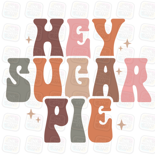 Hey Sugar Pie DTF Transfer - Ink Masters DTF