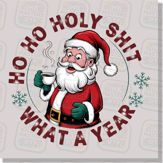 Ho Ho Holy Shit What A Year DTF Transfer - Ink Masters DTF