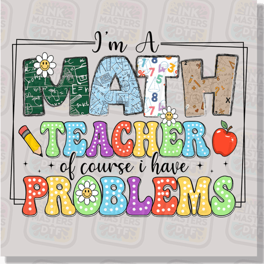 I'm A Math Teacher DTF Transfer - Ink Masters DTF