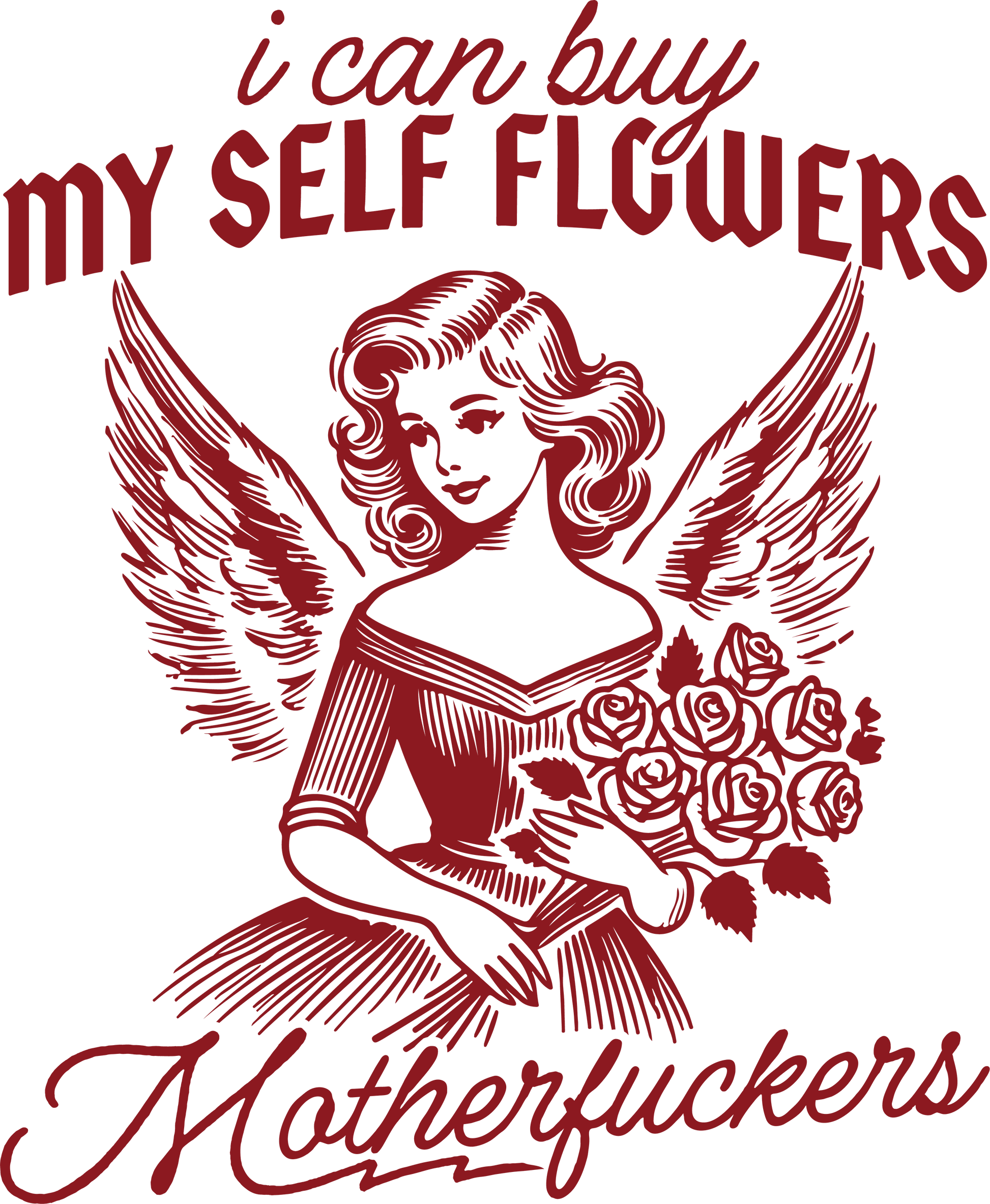 I Can Buy Myself Flowers DTF Transfer - Ink Masters DTF
