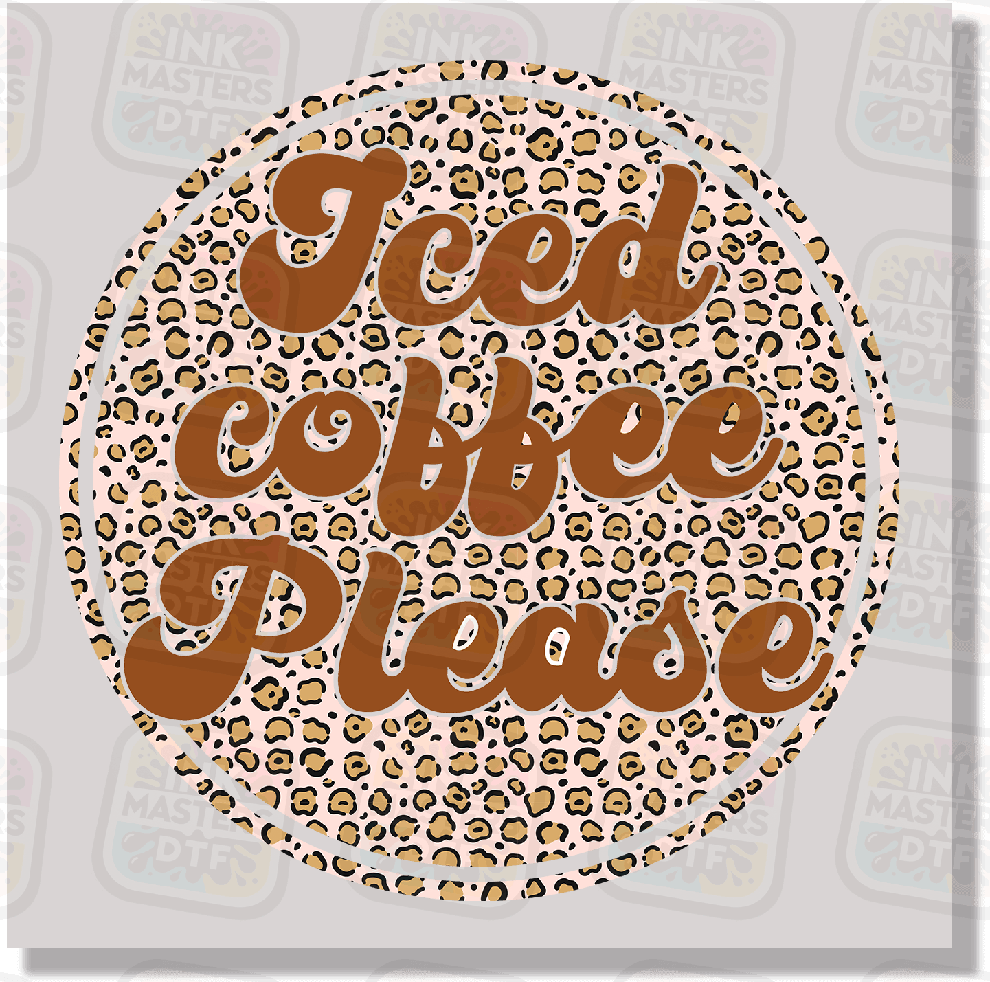 Iced Coffee Please DTF Transfer - Ink Masters DTF