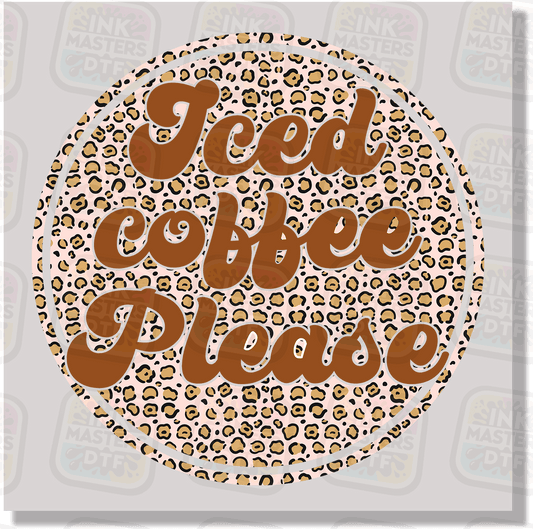 Iced Coffee Please DTF Transfer - Ink Masters DTF