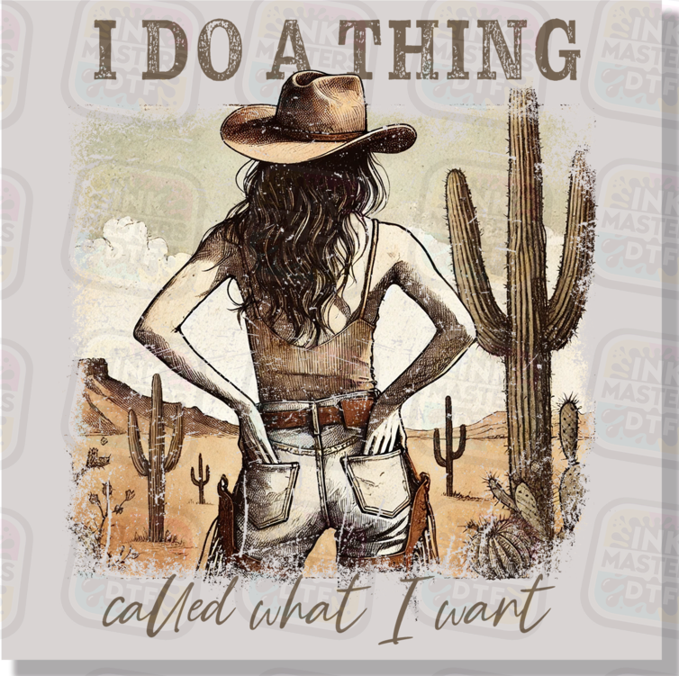 I Do A Thing Called What I Want DTF Transfer - Ink Masters DTF