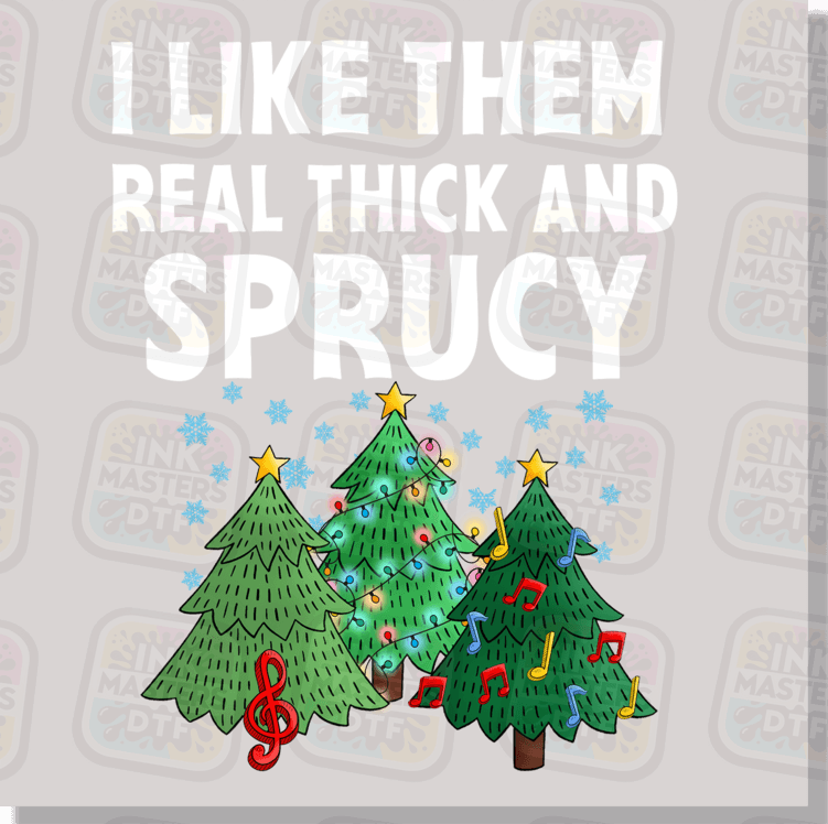 I Like Them Thick And Spurcy DTF Transfer - Ink Masters DTF