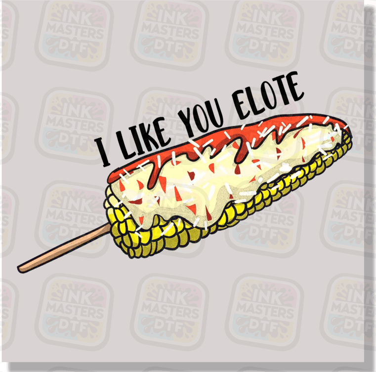 I Love You Elote DTF Transfer - Ink Masters DTF