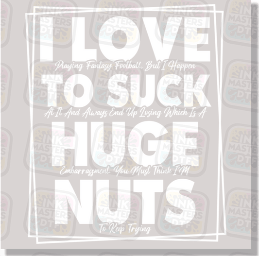 I Love To Suck Huge Nuts DTF Transfer - Ink Masters DTF