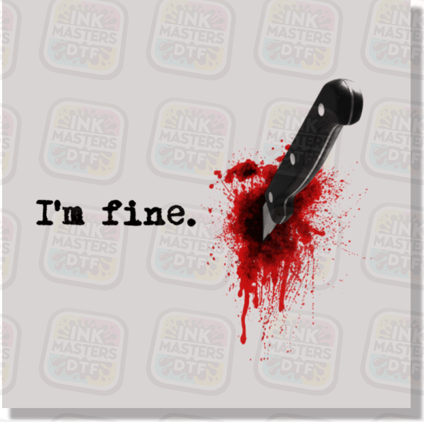 I'm Fine DTF Transfer - Ink Masters DTF
