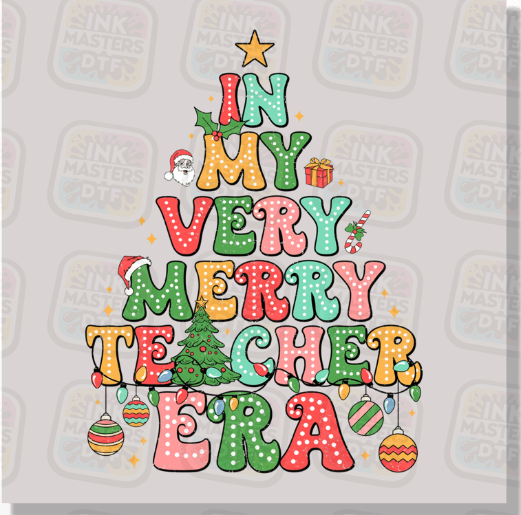 In My Very Merry Teacher Era DTF Transfer - Ink Masters DTF