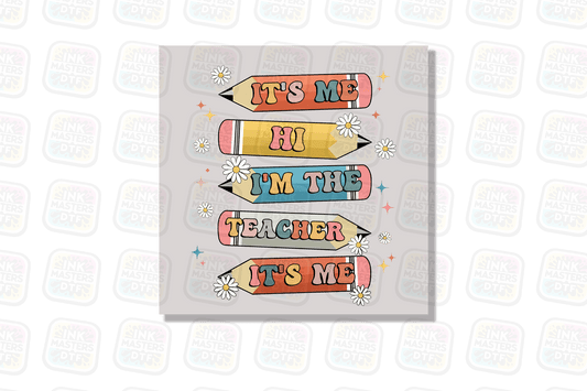 It's Me Hi I'm The Teacher It's Me DTF Transfer - Ink Masters DTF