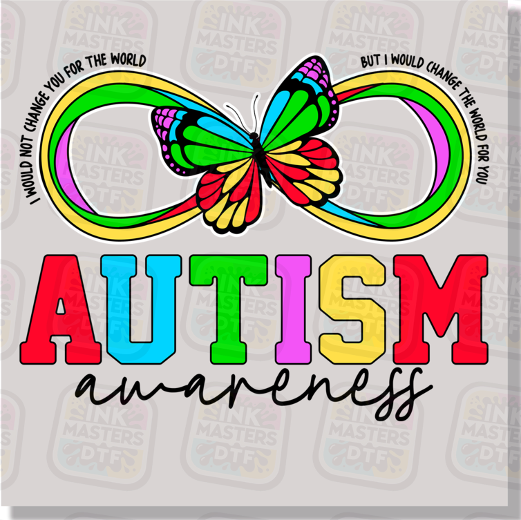 I Wouldn't Change You For The World Autism Awareness DTF Transfer - Ink Masters DTF
