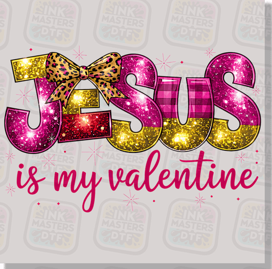 Jesus Is My Valentine DTF Transfer - Ink Masters DTF