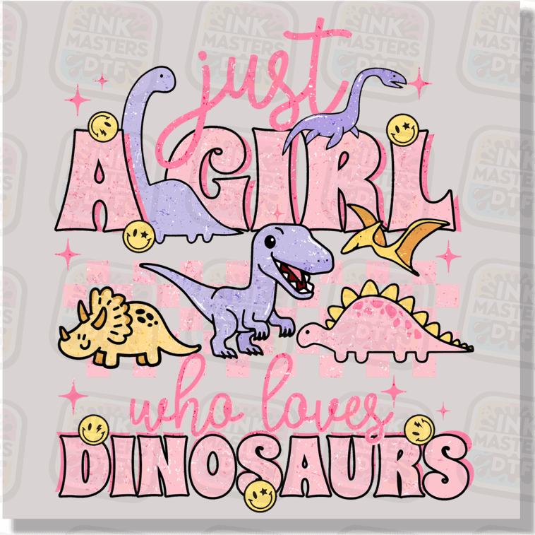 Just A Girl Who Loves Dinos DTF Transfer - Ink Masters DTF