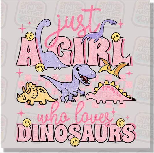 Just A Girl Who Loves Dinos DTF Transfer - Ink Masters DTF