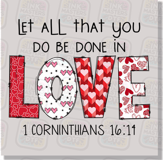 Let All That You Do Be Done In Love Valentine DTF Transfer - Ink Masters DTF