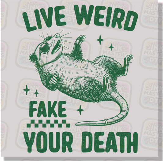 Live Weird Fake Your Death Funny Possum DTF Transfer - Ink Masters DTF