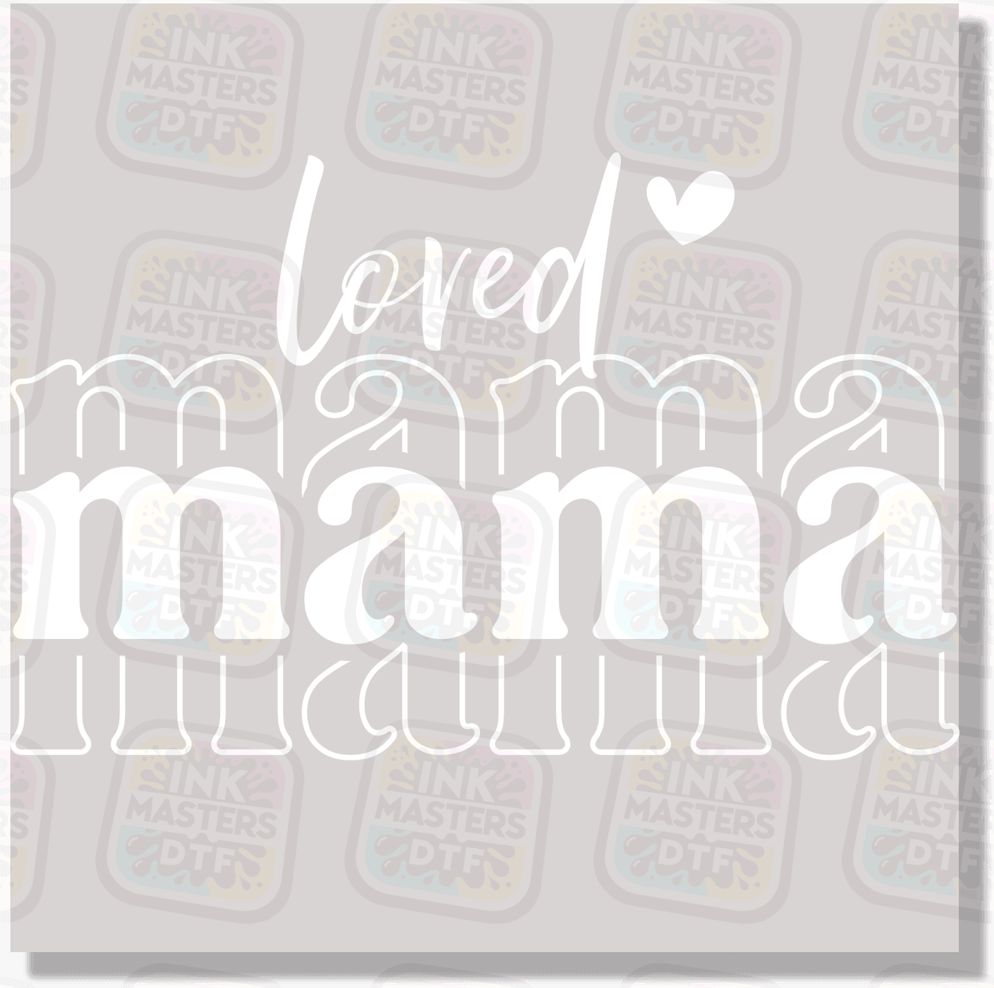 Loved Mama DTF Transfer - Ink Masters DTF