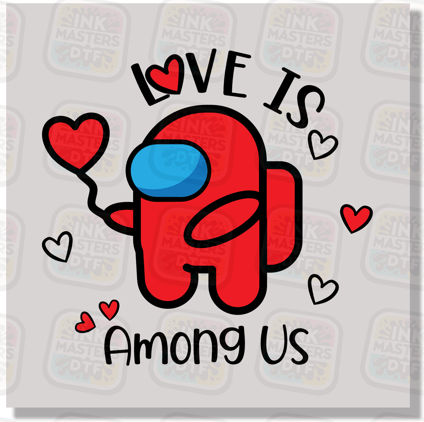Love Is Among Us DTF Transfer - Ink Masters DTF