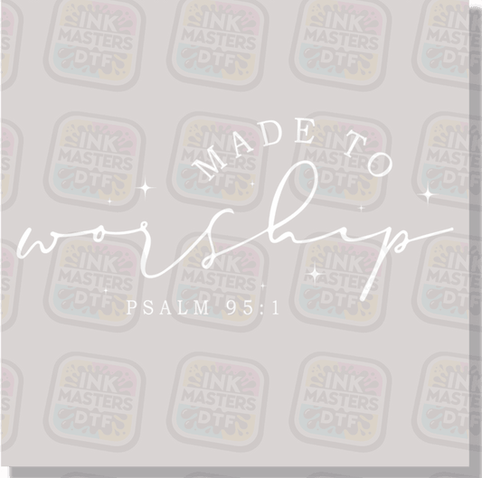 Made To Worship Psalm 95:1 DTF Transfer - Ink Masters DTF