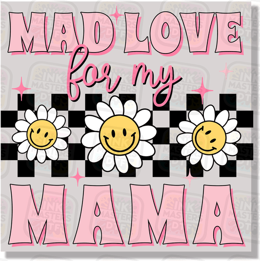 Mad Love For My Mama DTF Transfer - Ink Masters DTF