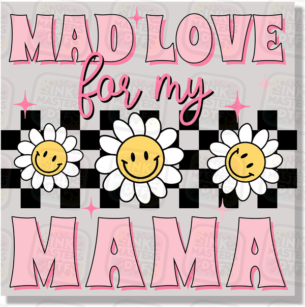 Mad Love For My Mama DTF Transfer - Ink Masters DTF
