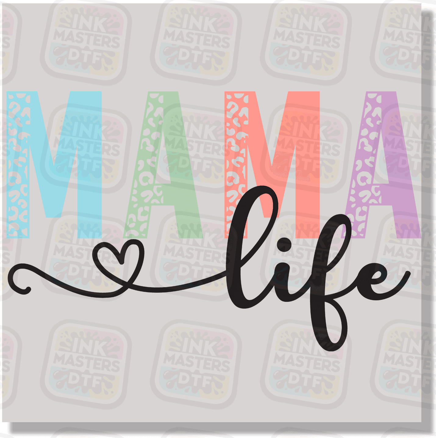 Mama Life DTF Transfer - Ink Masters DTF